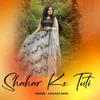 About Shahar Ke Tuti Song